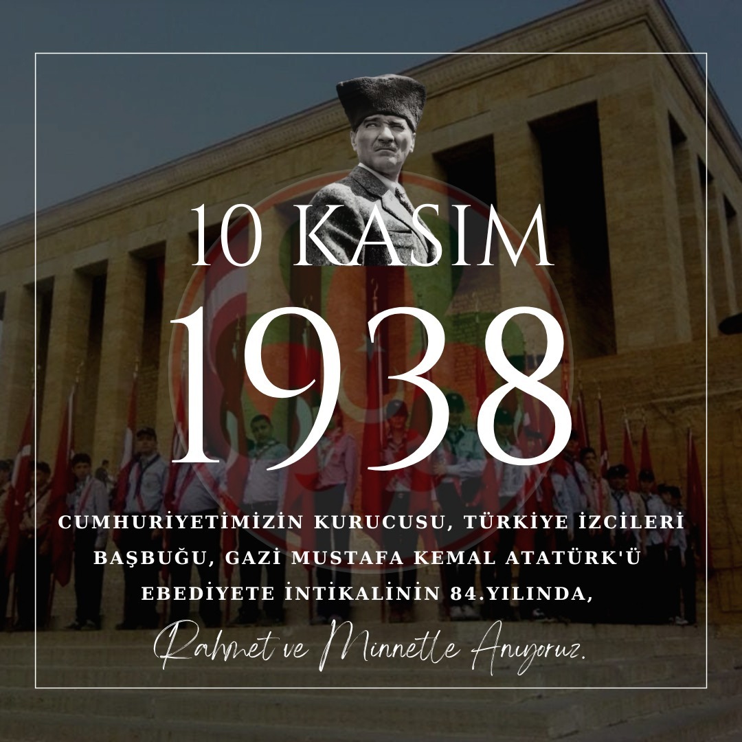 10 KASIM ATATÜRK'Ü ANMA GÜNÜ ve ATATÜRK HAFTASI