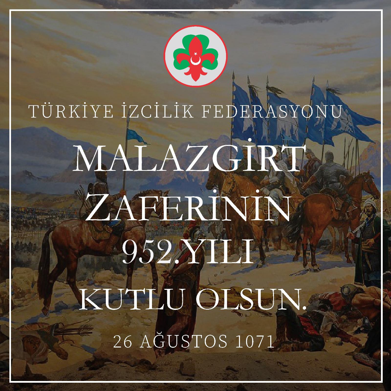 Malazgirt Zaferi’nin 952. Yılı Kutlu Olsun.