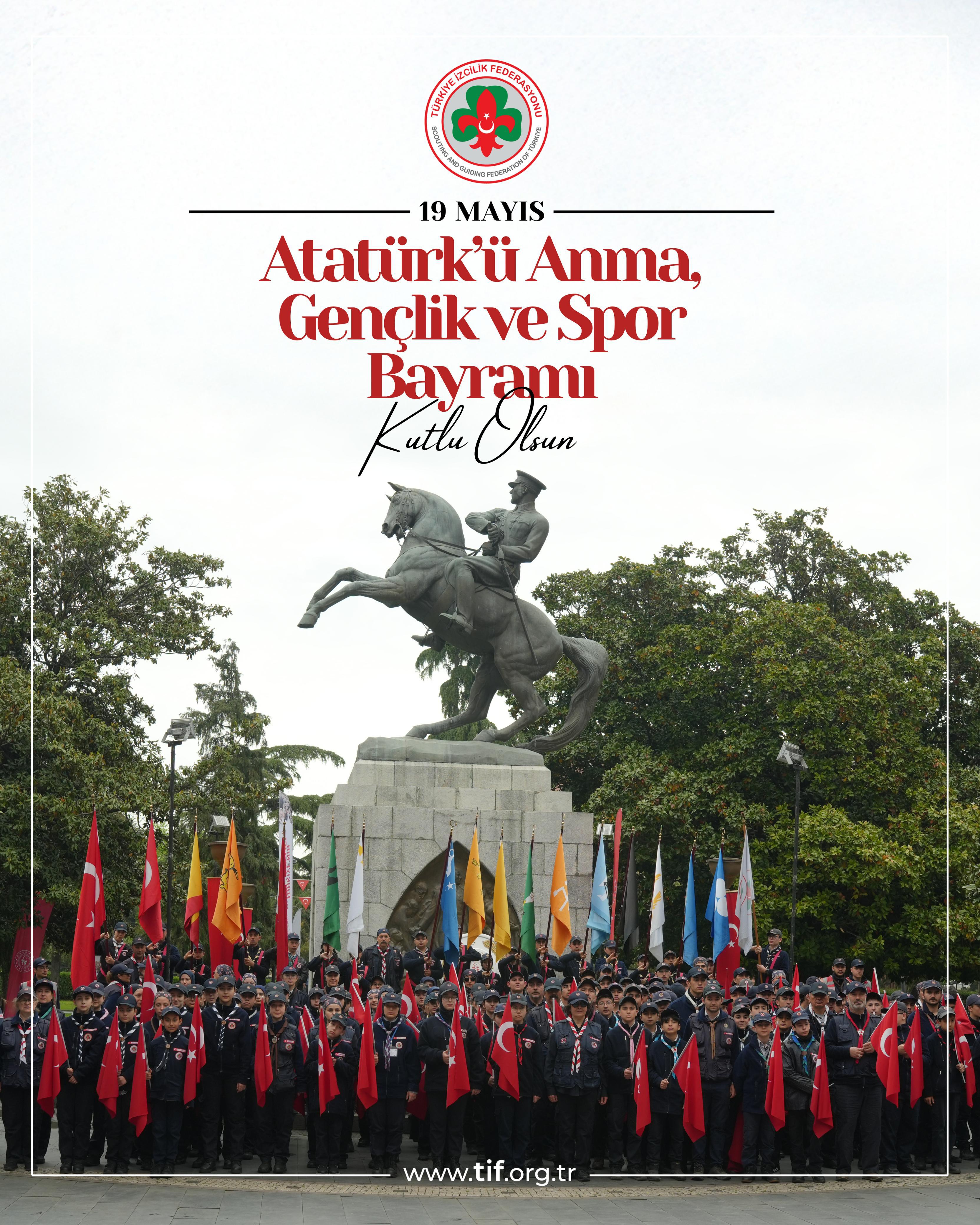 19 MAYIS ATATÜRK'Ü ANMA, GENÇLİK VE SPOR BAYRAMI